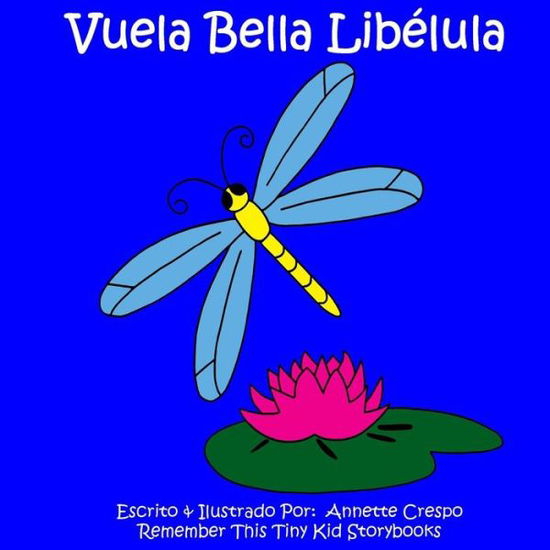 Cover for Annette Crespo · Vuela Bella Libelula (Paperback Book) (2011)