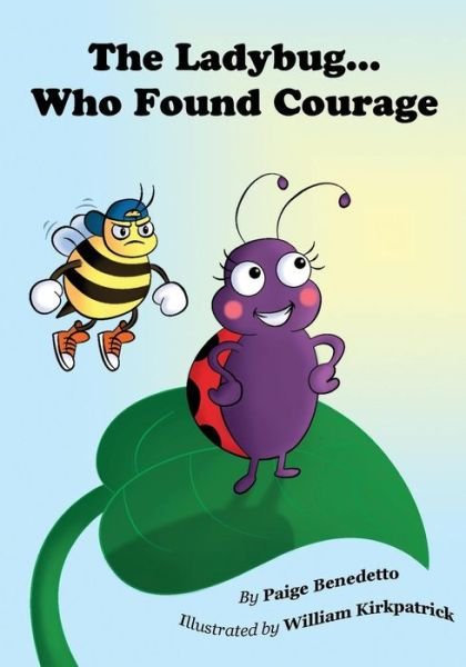 Cover for Paige Benedetto · The Ladybug... Who Found Courage (Pocketbok) (2014)