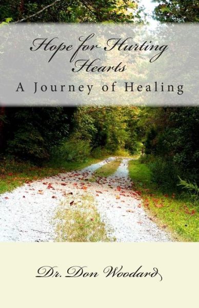 Cover for Dr Don Woodard · Hope for Hurting Hearts: a Journey of Healing (Paperback Book) (2014)