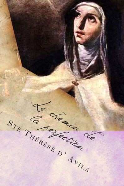 Cover for Ste Therese D\' Avila · Le Chemin De La Perfection (Paperback Book) (2014)