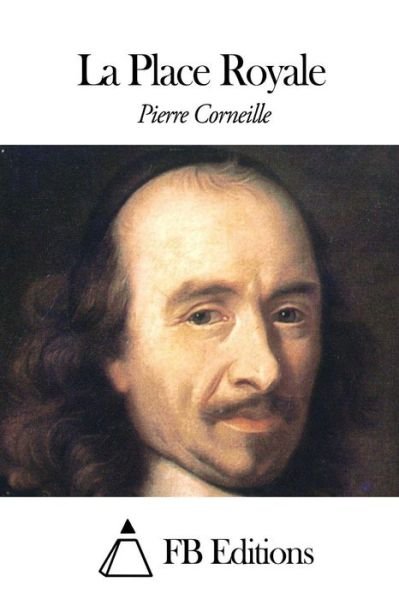 Cover for Pierre Corneille · La Place Royale (Pocketbok) (2015)