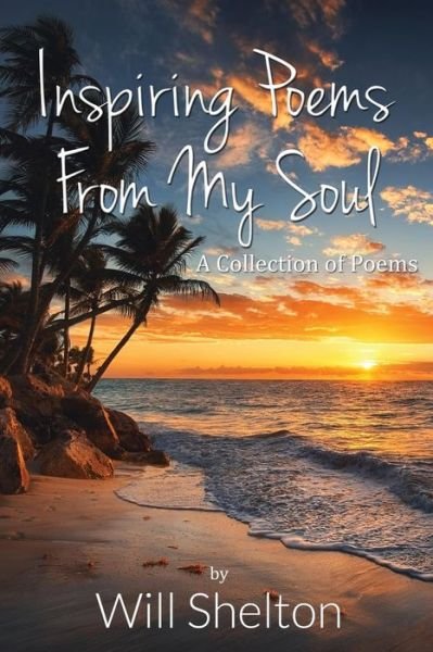 Cover for Will Shelton · Inspiring Poems from My Soul (Pocketbok) (2018)