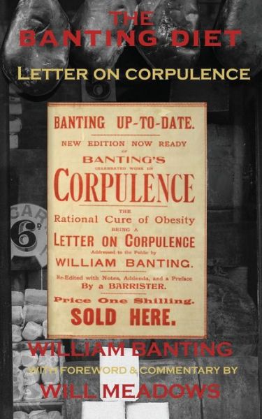 Cover for William Banting · The Banting Diet: Letter on Corpulence: with a Foreword &amp; Commentary by Will Meadows (Taschenbuch) (2015)