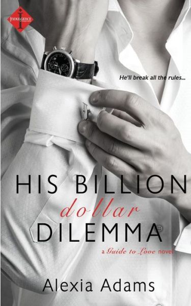 Cover for Alexia Adams · His Billion-dollar Dilemma (Paperback Book) (2015)