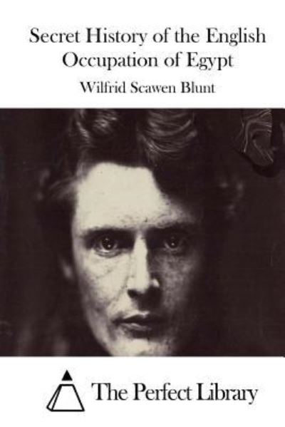 Cover for Wilfrid Scawen Blunt · Secret History of the English Occupation of Egypt (Paperback Book) (2015)