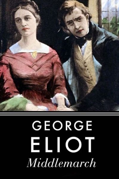Middlemarch - George Eliot - Books - Createspace - 9781514600818 - June 17, 2015
