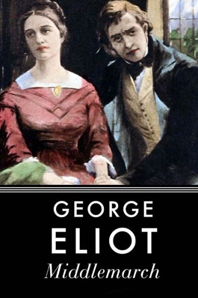 Middlemarch - George Eliot - Książki - Createspace - 9781514600818 - 17 czerwca 2015