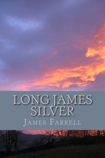 Cover for James Farrell · Long James Silver (Paperback Book) (2015)