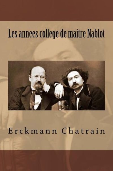 Cover for M Erckmann Chatrain · Les Annees College De Maitre Nablot (Paperback Bog) (2015)