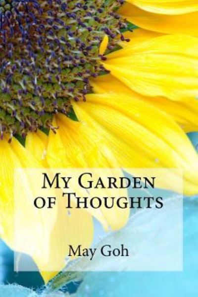 Cover for May Goh · My Garden of Thoughts (Paperback Book) (2015)