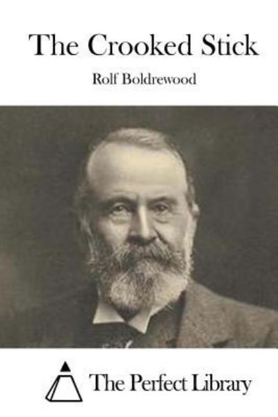 Cover for Rolf Boldrewood · The Crooked Stick (Paperback Bog) (2015)