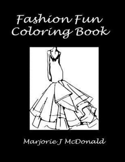 Cover for Marjorie J McDonald · Fashion Fun Coloring Book (Pocketbok) (2015)