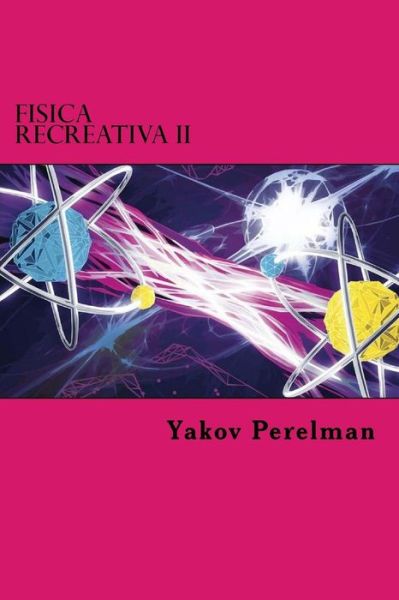 Cover for Yakov Perelman · Fisica Recreativa II (Paperback Book) (2015)