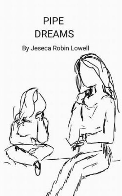 Cover for Jeseca Robin Lowell · Pipe Dreams (Paperback Bog) (2016)