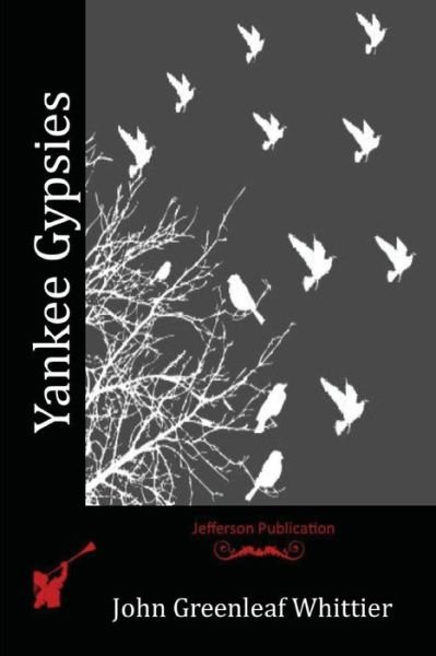 Cover for John Greenleaf Whittier · Yankee Gypsies (Paperback Book) (2016)