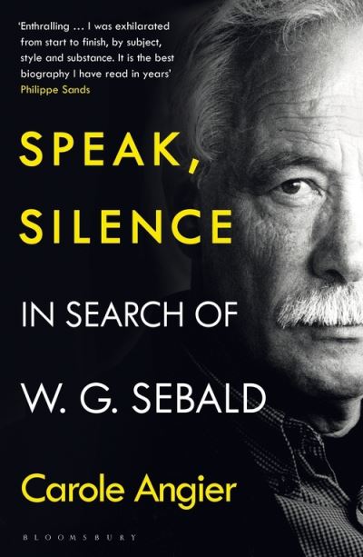 Cover for Carole Angier · Speak, Silence: In Search of W. G. Sebald (Paperback Book) (2022)