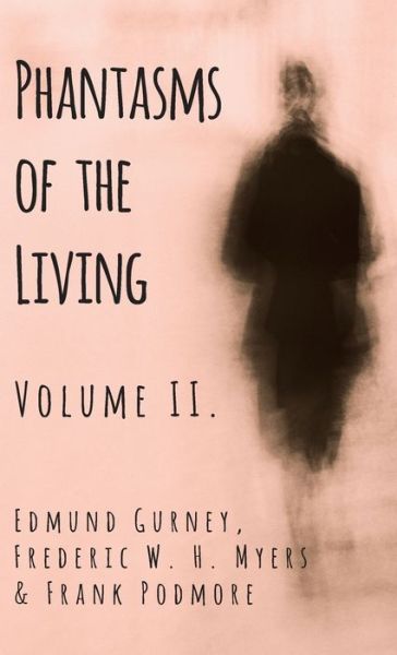 Cover for Edmund Gurney · Phantasms of the Living - Volume II (Buch) (2019)