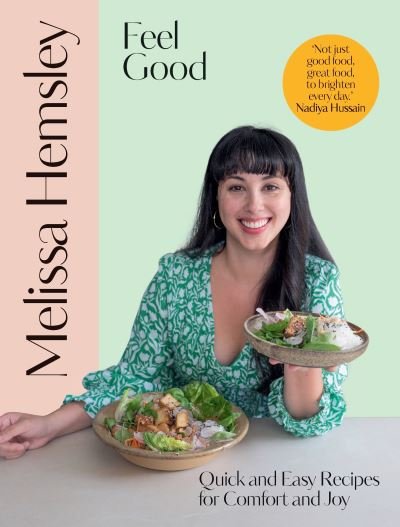 Cover for Melissa Hemsley · Feel Good: Quick and easy recipes for comfort and joy (Gebundenes Buch) (2022)