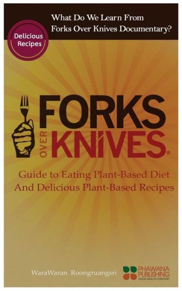 Cover for Warawaran Roongruangsri · What Do We Learn from the Forks Over Knives (Paperback Book) (2016)