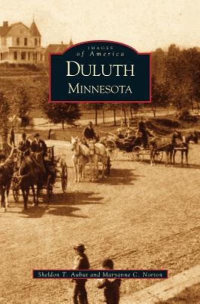Duluth - Sheldon T Aubut - Livros - Arcadia Publishing Library Editions - 9781531612818 - 25 de julho de 2001