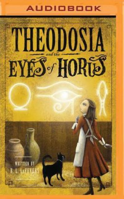 Cover for R. L. LaFevers · Theodosia and the Eyes of Horus (MP3-CD) (2016)