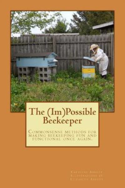 Cover for Caroline Abbott · The (Im)Possible Beekeeper (Paperback Book) (2016)