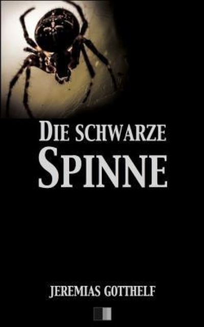 Cover for Jeremias Gotthelf · Die schwarze Spinne (Paperback Book) (2016)