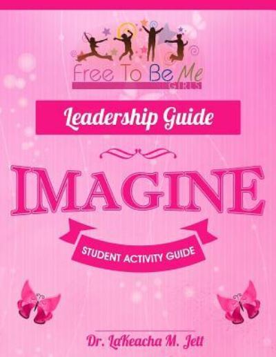 Cover for LaKeacha M Jett · Free To Be Me Leadership Guide for Girls (Paperback Book) (2016)