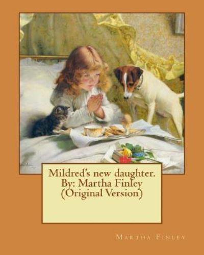 Cover for Martha Finley · Mildred's New Daughter. by (Paperback Book) (2016)