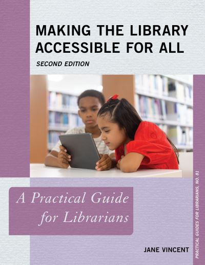 Cover for Jane Vincent · Making the Library Accessible for All: A Practical Guide for Librarians - Practical Guides for Librarians (Pocketbok) [Second edition] (2024)