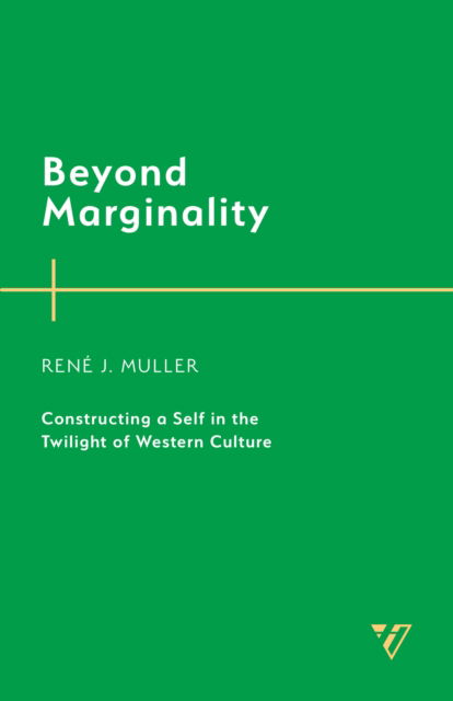 Cover for Rene J. Muller · Beyond Marginality: Constructing a Self in the Twilight of Western Culture (Hardcover Book) (2024)