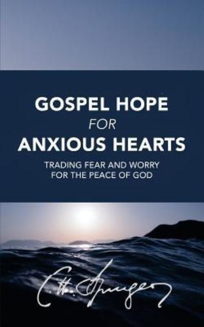 Cover for Charles Spurgeon · Gospel Hope for Anxious Hearts (Pocketbok) (2016)