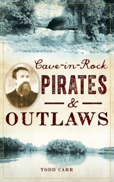 Cover for Todd Carr · Cave-In-Rock Pirates and Outlaws (Hardcover Book) (2019)