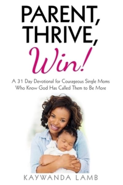 Cover for Kaywanda Lamb · Parent, Thrive, Win! (Paperback Book) (2016)