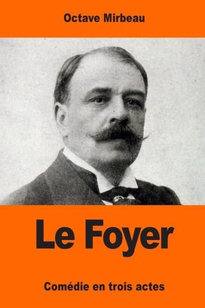 Cover for Octave Mirbeau · Le Foyer (Pocketbok) (2017)