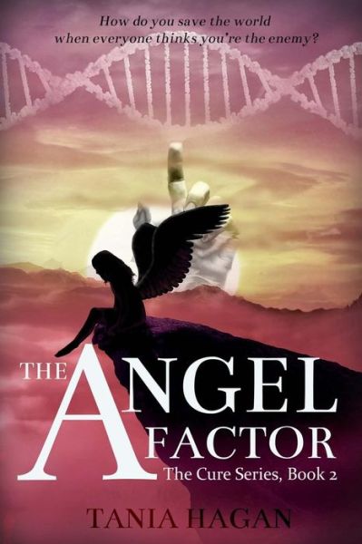 Cover for Tania Hagan · The Angel Factor (The Cure Series) (Volume 2) (Book) (2017)