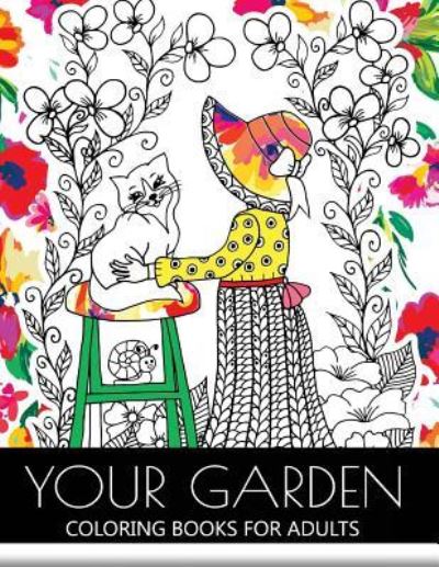 Cover for Garden Coloring Book for Adult · Your Garden Coloring Book for Adult (Paperback Book) (2017)