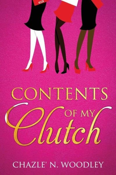 Cover for Chazle' N Woodley · Contents of my Clutch (Pocketbok) (2017)