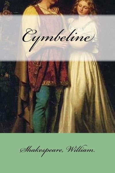 Cymbeline - William Shakespeare - Books - Createspace Independent Publishing Platf - 9781546715818 - May 16, 2017