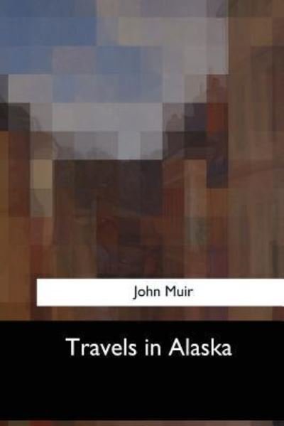 Cover for John Muir · Travels in Alaska (Paperback Book) (2017)