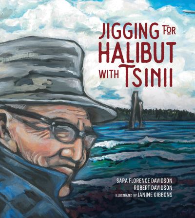 Cover for Sara Florence Davidson · Jigging for Halibut With Tsinii - Sk'ad'a Stories Series (Gebundenes Buch) (2021)