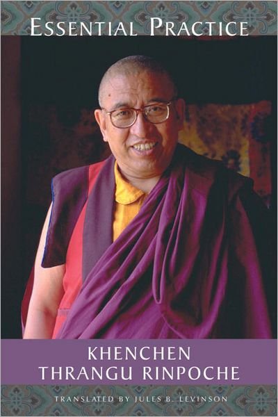 Essential Practice - Khenchen Thrangu - Livros - Shambhala Publications Inc - 9781559391818 - 26 de setembro de 2002