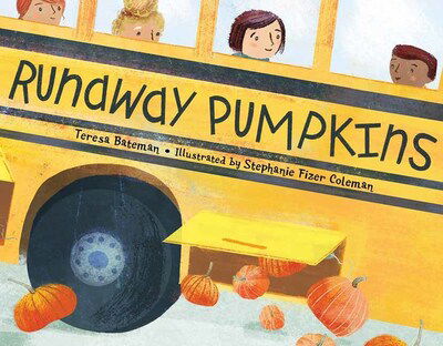 Cover for Teresa Bateman · Runaway Pumpkins (Hardcover Book) (2020)