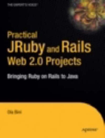 Cover for Ola Bini · Practical Jruby and Rails Web 2.0 Projects: Bringing Ruby on Rails to Java - Practical Projects (Taschenbuch) (2007)