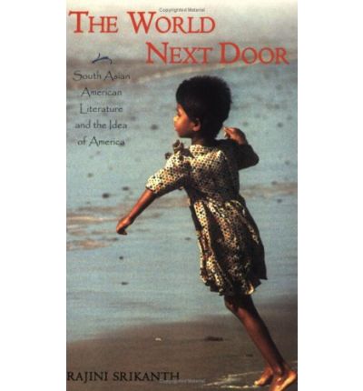 Cover for Rajini Srikanth · World Next Door: South Asian American Literature - Asian American History &amp; Cultu (Paperback Book) (2005)