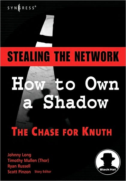 Cover for Long, Johnny (Security Researcher) · Stealing the Network: How to Own a Shadow (Paperback Book) (2007)