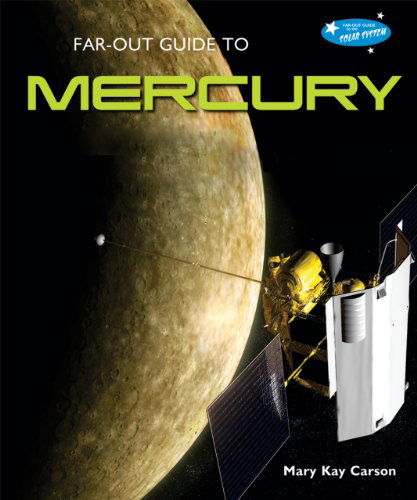 Cover for Mary Kay Carson · Far-out Guide to Mercury (Far-out Guide to the Solar System) (Paperback Book) (2010)