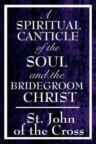 Cover for St John of the Cross · A Spiritual Canticle of the Soul and the Bridegroom Christ (Inbunden Bok) (2008)