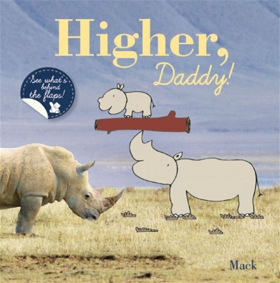 Cover for Mack · Higher, Daddy! (Board book) (2014)