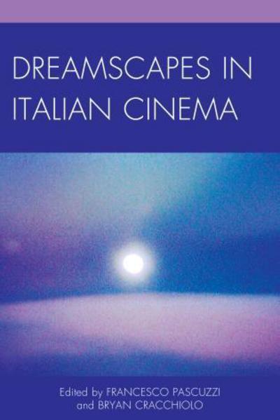 Cover for Francesco Pascuzzi · Dreamscapes in Italian Cinema (Hardcover Book) (2015)